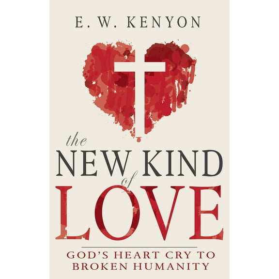The New Kind of Love: God's Heart Cry to Broken Humanity, (Paperback)