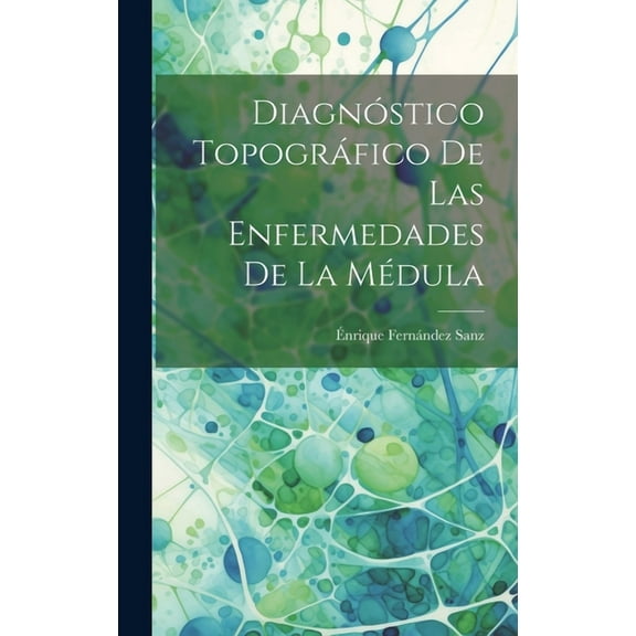 Diagnóstico Topográfico de las Enfermedades de la Médula (Hardcover)