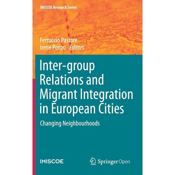 IMISCOE Research Inter-Group Relations and Migrant Integration in European Cities: Changing Neighbourhoods, (Hardcover)