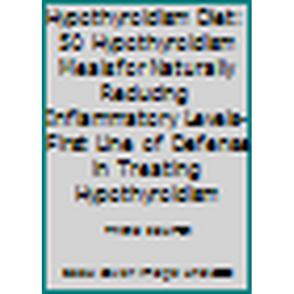 Pre-Owned Hypothyroidism Diet: 50 Hypothyroidism Meals for Naturally Reducing Inflammatory Levels-First Line of Defense in Treating Hypothyroidism (Paperback) 1535393378 9781535393379