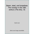 thumbnail image 1 of Pre-Owned Steam, Steel, and Torpedoes: The Warship in the 19th Century (Hardcover) 0112903185 9780112903185, 1 of 1