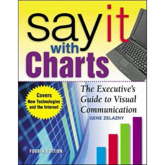 Pre-Owned Say It with Charts: The Executive's Guide to Visual Communication (Hardcover) 007136997X 9780071369978