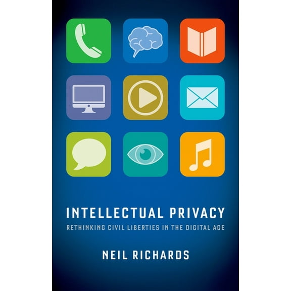 Intellectual Privacy: Rethinking Civil Liberties in the Digital Age, (Paperback)