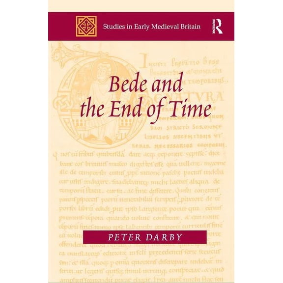 Studies in Early Medieval Britain Bede and the End of Time, (Hardcover)