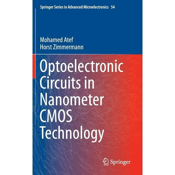 Springer Advanced Microelectronics Optoelectronic Circuits in Nanometer CMOS Technology, Book 54, (Hardcover)