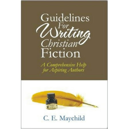 Guidelines for Writing Christian Fiction: A Comprehensive Help for Aspiring Authors -