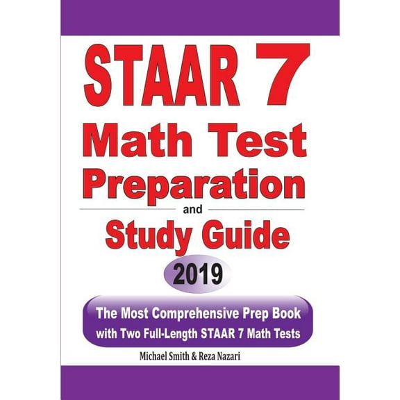STAAR 7 Math Test Preparation and Study Guide: The Most Comprehensive Prep Book with Two Full-Length STAAR Math Tests, (Paperback)