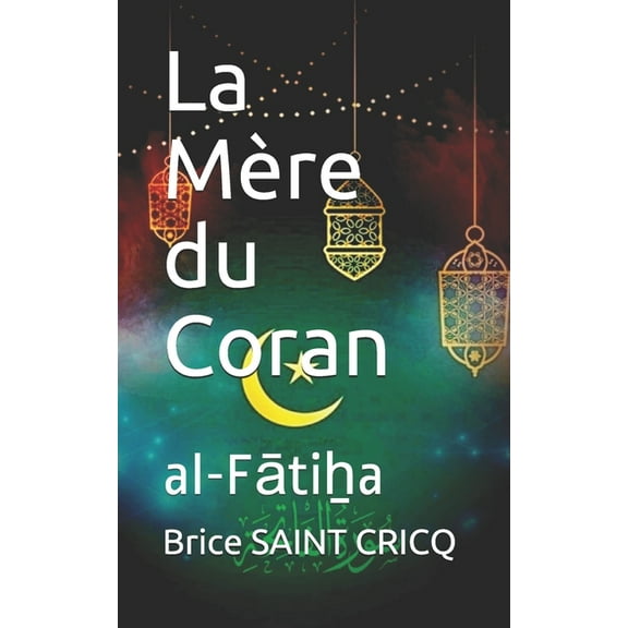 La Mère du Coran: al-Fātiẖa (Paperback)