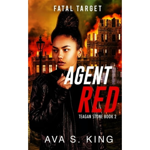 Teagan Stone Agent Red-Fatal Target: A Thriller Action Adventure Crime Fiction, Book 2, (Paperback)