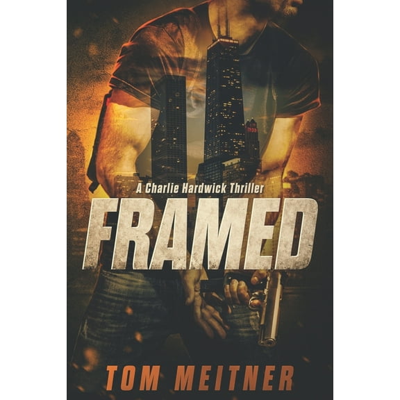 Framed: A Charlie Hardwick Thriller (Hardwick #1) (Paperback)