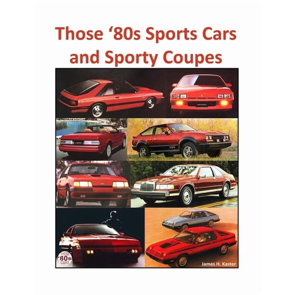 Those '80s Sports Cars and Sporty Coupes, (Paperback)