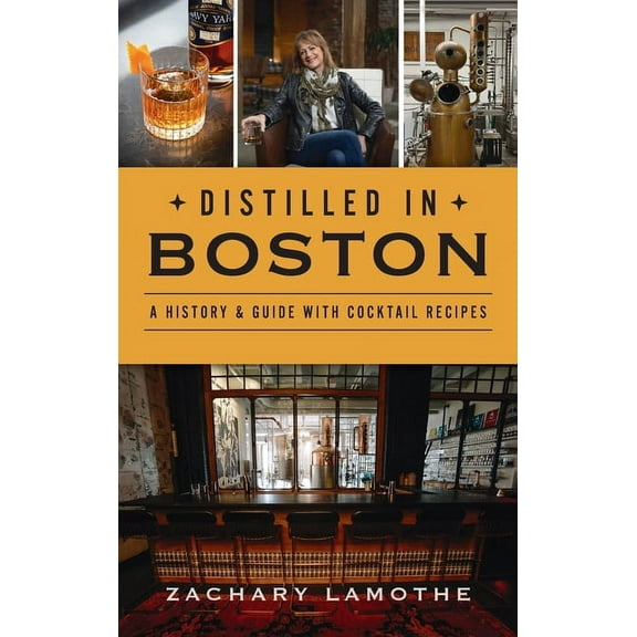 American Palate: Distilled in Boston: A History & Guide with Cocktail Recipes (Hardcover)