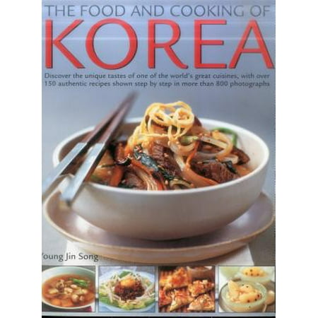 - Food & Cooking of Korea : Discover the Unique Tastes and Spicy Flavours of One of the World's Great Cuisines with Over 150 Authentic Recipes Shown Step-By-Step in More Than 800 Photographs