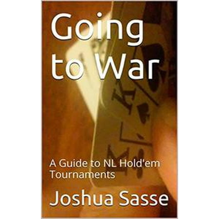 Texas Holdem Tournament Software - Going to War: A Guide to NL Hold'em Tournaments - eBook