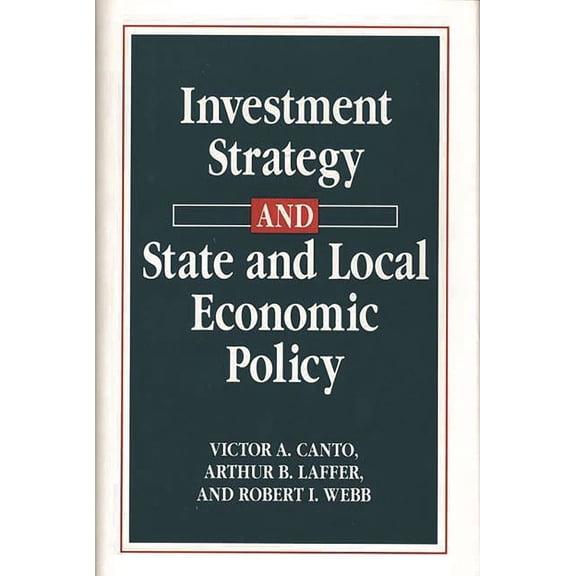 Investment Strategy and State and Local Economic Policy, (Hardcover)