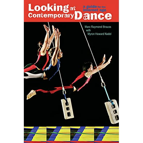 Pre-Owned Looking at Contemporary Dance: A Guide for the Internet Age (Paperback) 0871273543 9780871273543