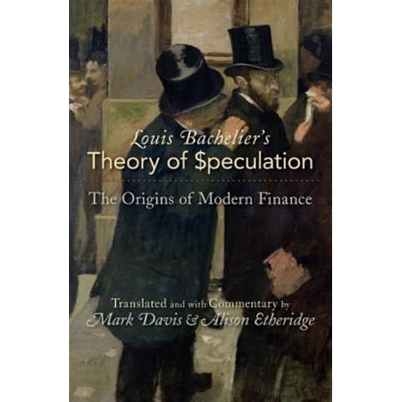 Pre-Owned Louis Bachelier's Theory of Speculation: The Origins of Modern Finance, (Hardcover)