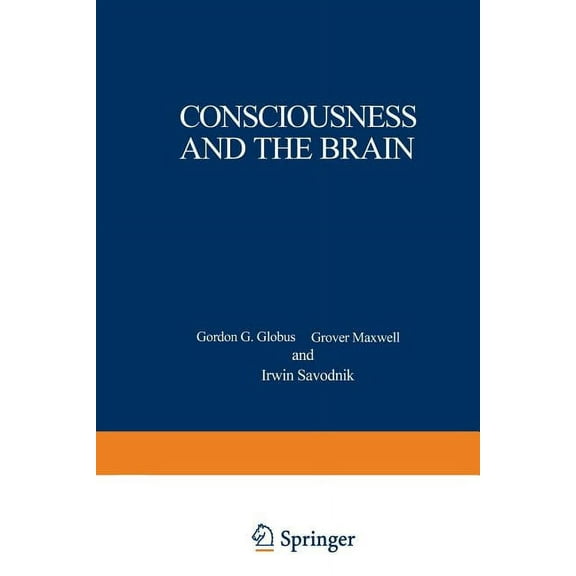 Consciousness and the Brain: A Scientific and Philosophical Inquiry, (Paperback)