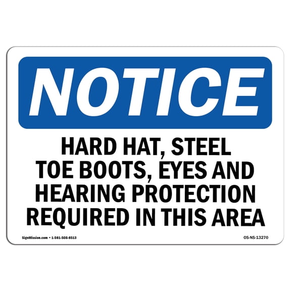 SignMission OS-NS-A-710-L-13270 7 x 10 in. OSHA Notice Sign - Hard Hat, Steel Toe Boots, Eye & Hearing