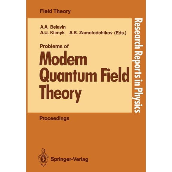 Research Reports in Physics Problems of Modern Quantum Field Theory: Invited Lectures of the Spring School Held in Alushta Ussr, April 24 - May 5, 1, (Paperback)