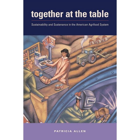 Rural Studies Together at the Table: Sustainability and Sustenance in the American Agrifood System, (Paperback)