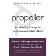 TANNER CORBRIDGE; JARED JONES; CRAIG HICKMAN Propeller : Accelerating Change by Getting Accountability Right (Hardcover)