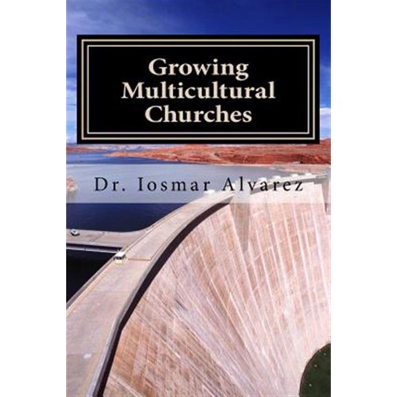Pre-Owned Growing Multicultural Churches: Proven growth factors that impact multicultural churches (Paperback)