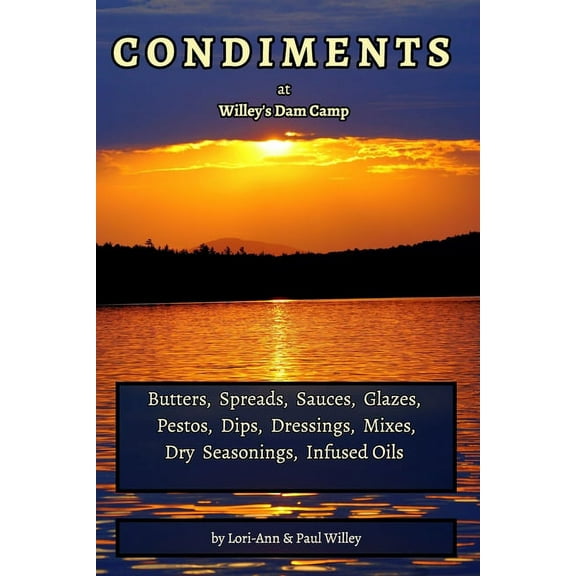 Condiment Recipe Book: Butters Sauces, Glazes, Pestos, Seasonings, Infused Oils, etc., (Paperback)