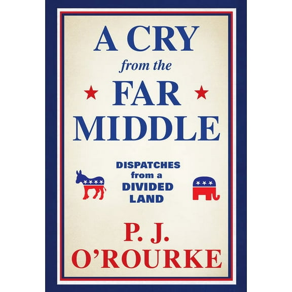 A Cry from the Far Middle: Dispatches from a Divided Land, (Paperback)