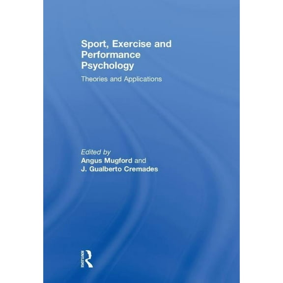 Sport, Exercise, and Performance Psychology: Theories and Applications, (Hardcover)