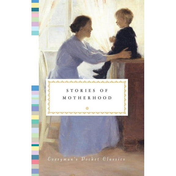 Everyman's Library Pocket Classics Stories of Motherhood, (Hardcover)
