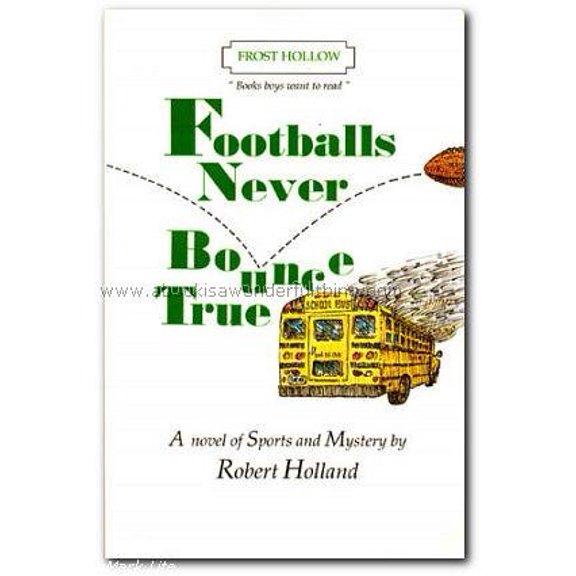 Pre-Owned Footballs Never Bounce True (Books Boys Want to Read), 9780965852340, 0965852342, Paperback,