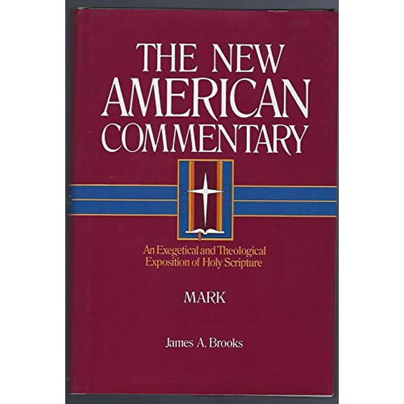Pre-Owned Mark: An Exegetical and Theological Exposition of Holy Scripture Volume 23 (Hardcover) 0805401237 9780805401233