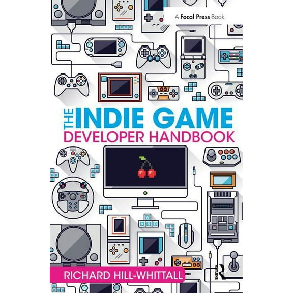 The Indie Game Developer Handbook, (Hardcover)