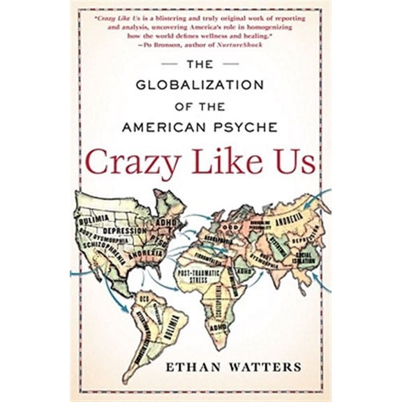 Pre-Owned Crazy Like Us: The Globalization of the American Psyche