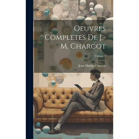 Oeuvres Completes De J.-M. Charcot; Volume 2 (Hardcover)
