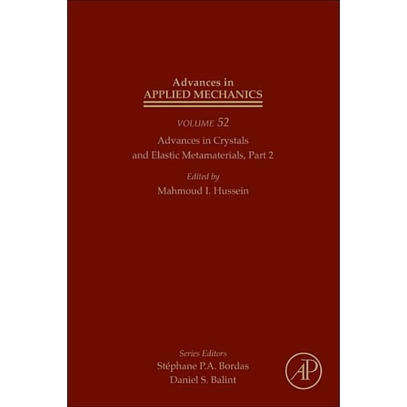 Advances in Applied Mechanics Advances in Crystals and Elastic Metamaterials, Part 2: Volume 52, Book 52, (Hardcover)