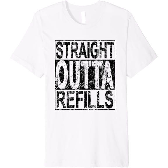 t-shirt Straight Outta Refills Funny Pharmacy Technician Pharmacist Premium T-ShirtMen and women can wear white T-shirts, gifts. Age: M,,L,XL,2XL,3XL, 4XL