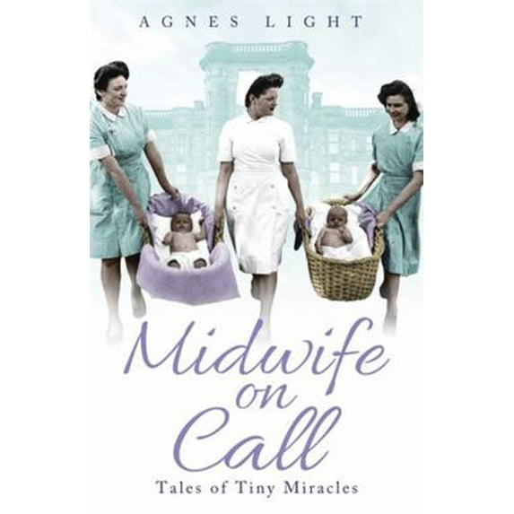 Pre-Owned Midwife on Call: Tales of Tiny Miracles (Paperback) 1444736124 9781444736120