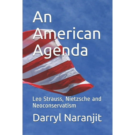 An American Agenda : Leo Strauss, Nietzsche and Neoconservatism (Paperback)