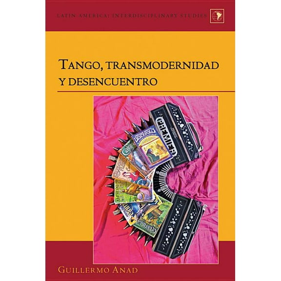 Latin America Tango, transmodernidad y desencuentro, Book 20, (Hardcover)