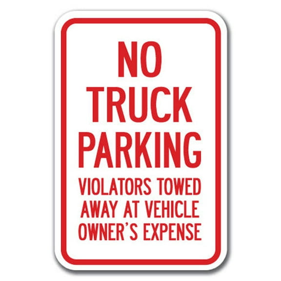 No Truck Parking Violators Will Be Towed Away Sign 12" x 18" Heavy Gauge Aluminum Signs