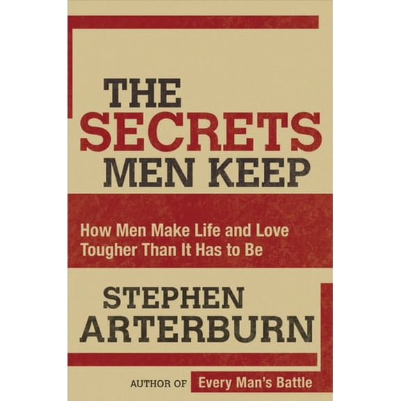 Pre-Owned The Secrets Men Keep: How Men Make Life and Love Tougher Than It Has to Be