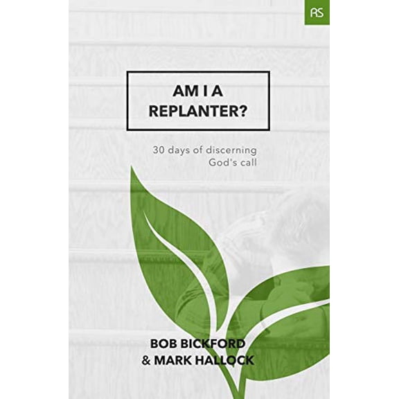 Pre-Owned Am I a Replanter?: 30 Days of Discerning God's Call (Paperback) 0998859788 9780998859781