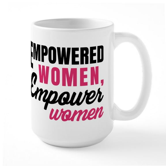 CafePress - Empowered Women Empower Women Mugs - 15 oz Ceramic Large White Novelty Mug