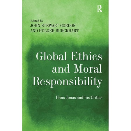 Global Ethics and Moral Responsibility: Hans Jonas and his Critics (Hardcover)