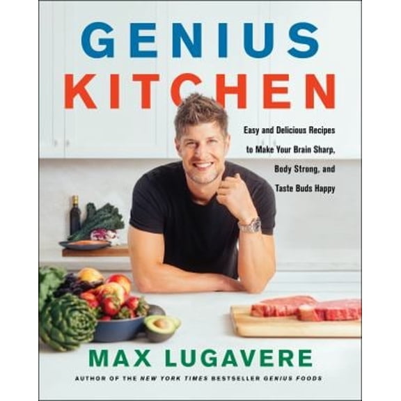 Pre-Owned Genius Kitchen: Over 100 Easy and Delicious Recipes to Make Your Brain Sharp, Body Strong, and Taste Buds Happy (Hardcover) 006302294X 9780063022942