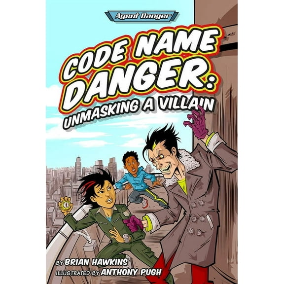 Code Name Danger: Unmasking a Villain (Paperback)