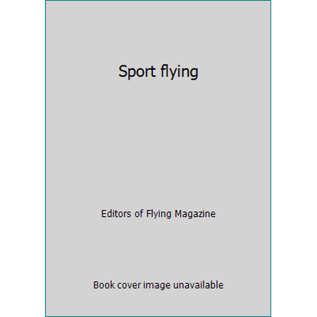 Sport flying [Hardcover - Used]