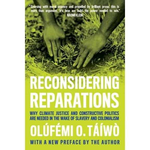 Reconsidering Reparations: Why Climate Justice and Constructive Politics Are Needed in the Wake of Slavery and Coloniali, (Paperback)